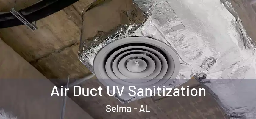 Air Duct UV Sanitization Selma - AL