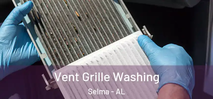  Vent Grille Washing Selma - AL